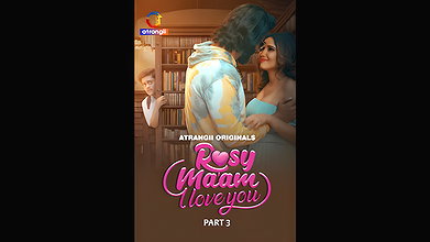 Atrangii rosy maam love you p3 ep9 11
